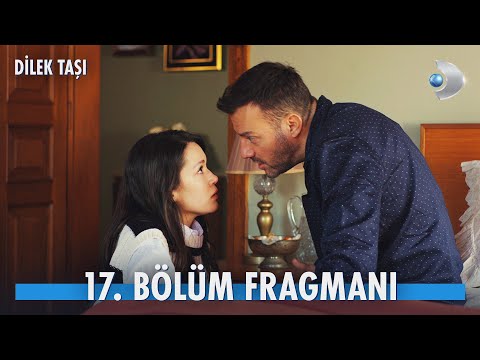 Dilek Taşı 17. Bölüm Fragmanı