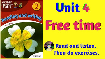 Oxford Primary Skills Reading and Writing 2 Levels Unit 4 Free time (with audio and exercises)