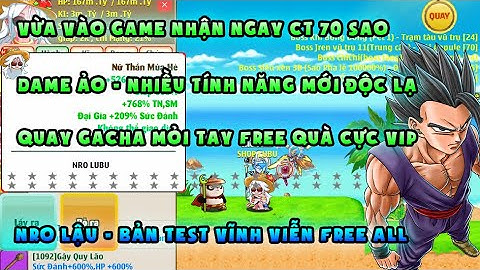 NRO LẬU | bản test vv free từ a đến z, quay gacha quà khủng | Nhận Ct 70 sao free, dame ảo, độc lạ