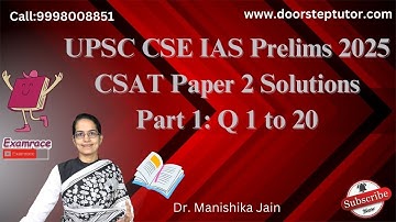 UPSC IAS Prelims CSAT Paper 2 - 2025 Solutions, Answer Key & Explanations (Q. 1 to 20) Part 1 of 4