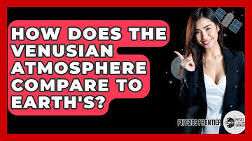 How Does The Venusian Atmosphere Compare To Earth