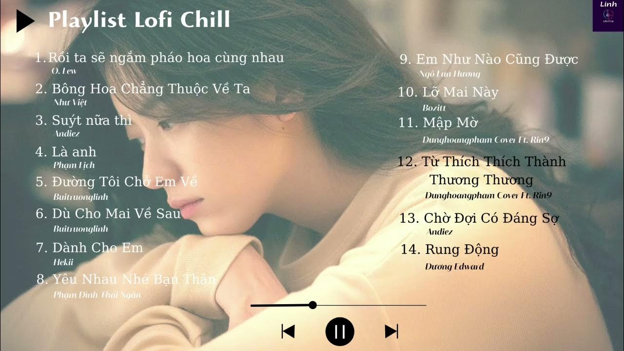 Nhạc Lofi Tiktok Nhẹ Nhàng Cực Chill - Nhạc Trẻ Hot 2023 - Những Bài Hát  Mới Gây Nghiện | Linh - Youtube