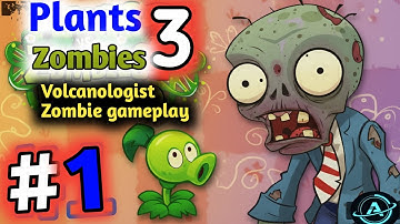Plants vs. Zombies 3 | Volcanologist Zombie gameplay | PvZ 3 Evolved
