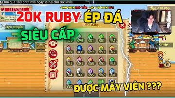 [ Newbie ] 20K Ruby Sv4 _ Ép Lên Đá Siêu Cấp Lãi Hay Lỗ | Hải Tặc Tí Hon !
