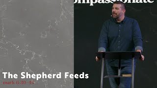 The Shepherd Feeds | Mark 6:30-44