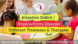 Attention Deficit / Hyperactivity Disorder | ADHD Treatment & different Therapies |