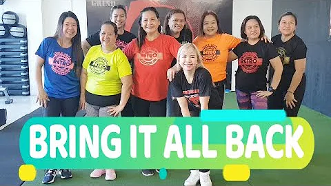 BRING IT ALL BACK by S Club 7 | RFI | RETRO FITNESS INTERNATIONAL | Jingky Magsino