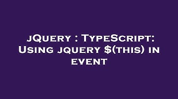 jQuery : TypeScript: Using jquery $(this) in event