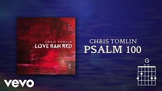 Video-Miniaturansicht von „Chris Tomlin - Psalm 100 (Lyrics & Chords)“