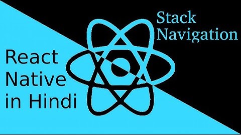 React-Native Hindi tutorial #16 stack navigation