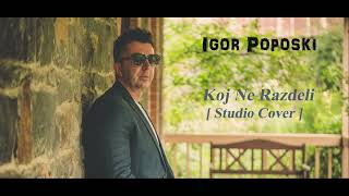 Koj Ne Razdeli Studio Cover Od Igor Poposki