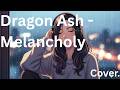 Dragon Ash - Melancholy - Cover.