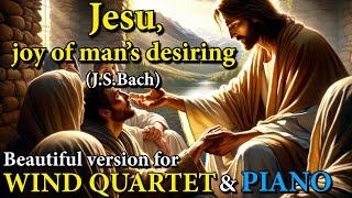 "Jesu, joy of man's desiring" (Bach) - Beautiful version for WIND QUARTET & PIANO (Sheet Music)