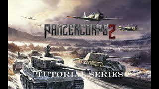 Panzer Corps 2 | Tutorial series | Pt 3 Units and UI