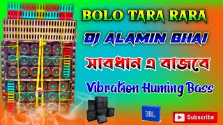 Bolo Tara Rara - Ful Hard Bass Khatra Dance Mix 2024 Pura Spl DJ Alamin || Nayon mix