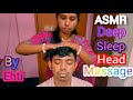 Asmr  really  deep sleep  head massage  by ehti