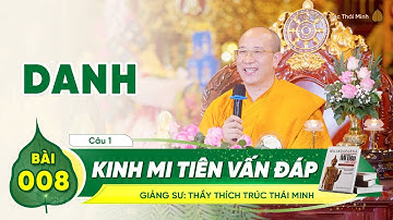 Danh - Kinh Mi Tiên Vấn Đáp câu 1 | Bài 8 | Thầy Thích Trúc Thái Minh
