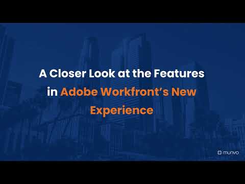 A Closer Look at the Features in Adobe Workfront New Experience
