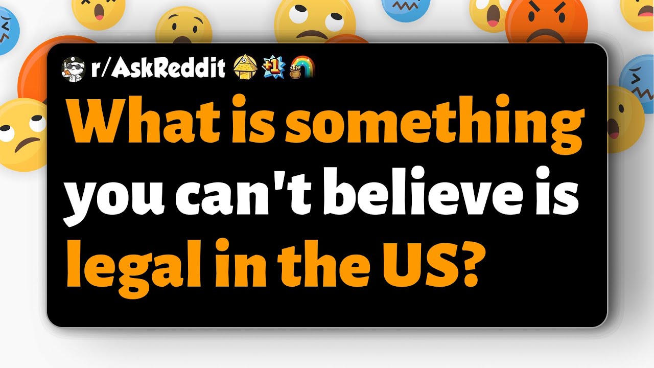 r/AskReddit What is something you can't believe is legal in the US
