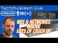 Nas  networking upgrades madvr  home theater catch up  techthusiasm live podcast