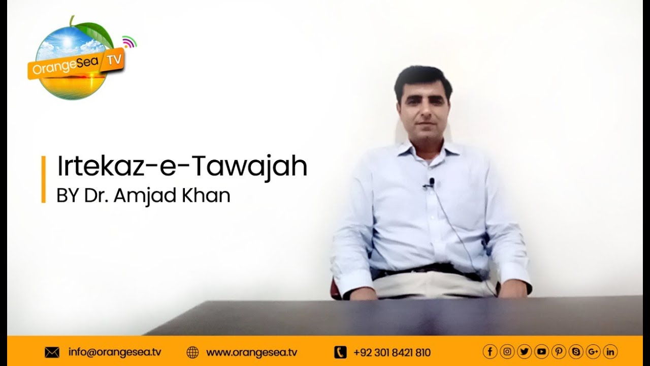 Irtekaz e Tawajah l Dr Amjad Khan l Orange Sea TV