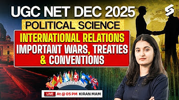 UGC NET International Relations Political Science | Important Wars, Treaties And Conventions | Kiran