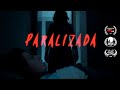 Paralizada  corto de terror  horror short film 2018