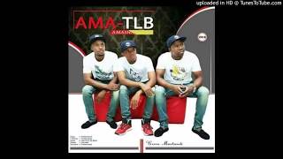 AMA TLB ft INKOSI YAMAGCOKAMA AMASHANKURA