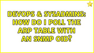 Celebrity DevOps & SysAdmins: How do I poll the ARP table with an SNMP OID? Wealth