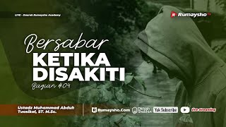 BERSABAR KETIKA DISAKITI #04 - Ustadz Muhammad Abduh Tuasikal, M.Sc.