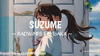 RADWIMPS ft. Toaka - Suzume | Suzume no Tojimari OST Full (Lyrics)