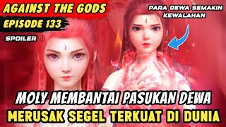 MOLY RISES BACK TO SLAUGHTER THE GODS' ARMY | Spoilers for Eps 133 Against The Gods