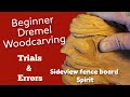 Beginners Dremel carving. Trials & Errors carving a side view woodspirit on a fence board.