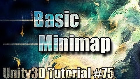 Unity3D Tutorial #75 [ Basic Minimap ]