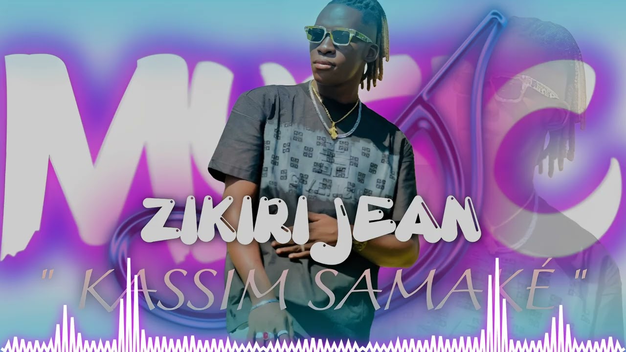 ZIKIRI  JEAN  RETOUR KASSIM SAMAKÉ #music 