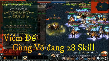 28 SKILL THIÊN ĐỊA VÔ CỰC VÕ ĐANG VIP NHẤT VÕ LÂM LẬU