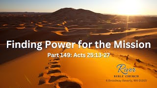 Paul Before King Agrippa: Part 1 | Acts 25:13–27 | – Part 149 - June 29, 2025