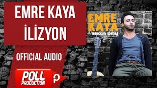 Emre Kaya - İlizyon - ( Official Audio )
