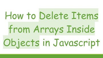 How to Delete Items from Arrays Inside Objects in Javascript