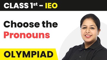 Pronouns - Choose the Pronouns | Class 1 International English Olympiad (IEO) | CBSE 2024-25