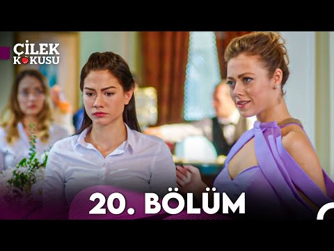 Çilek Kokusu 20. Bölüm