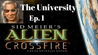 Let's Play Alpha Centauri Alien Crossfire! The University, Ep. 1