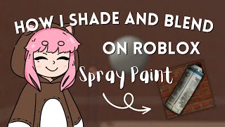 How I shade and blend on Roblox Spray Paint (Tutorial)