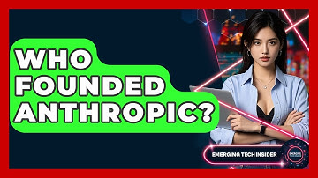 Who Founded Anthropic? - Emerging Tech Insider