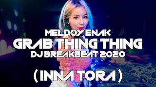 DJ GRAB THING THING X INNA TORA FULL BASS BREAKBEAT TERBARU 2020 (MELODYNYA ENAK BANGET)