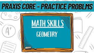 Practice Your Math Skills for Praxis Core Combined (5752): Geometry