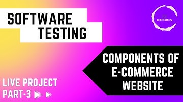 Components Of E-Commerce Website | Manual Testing Live Projects - Part - 3