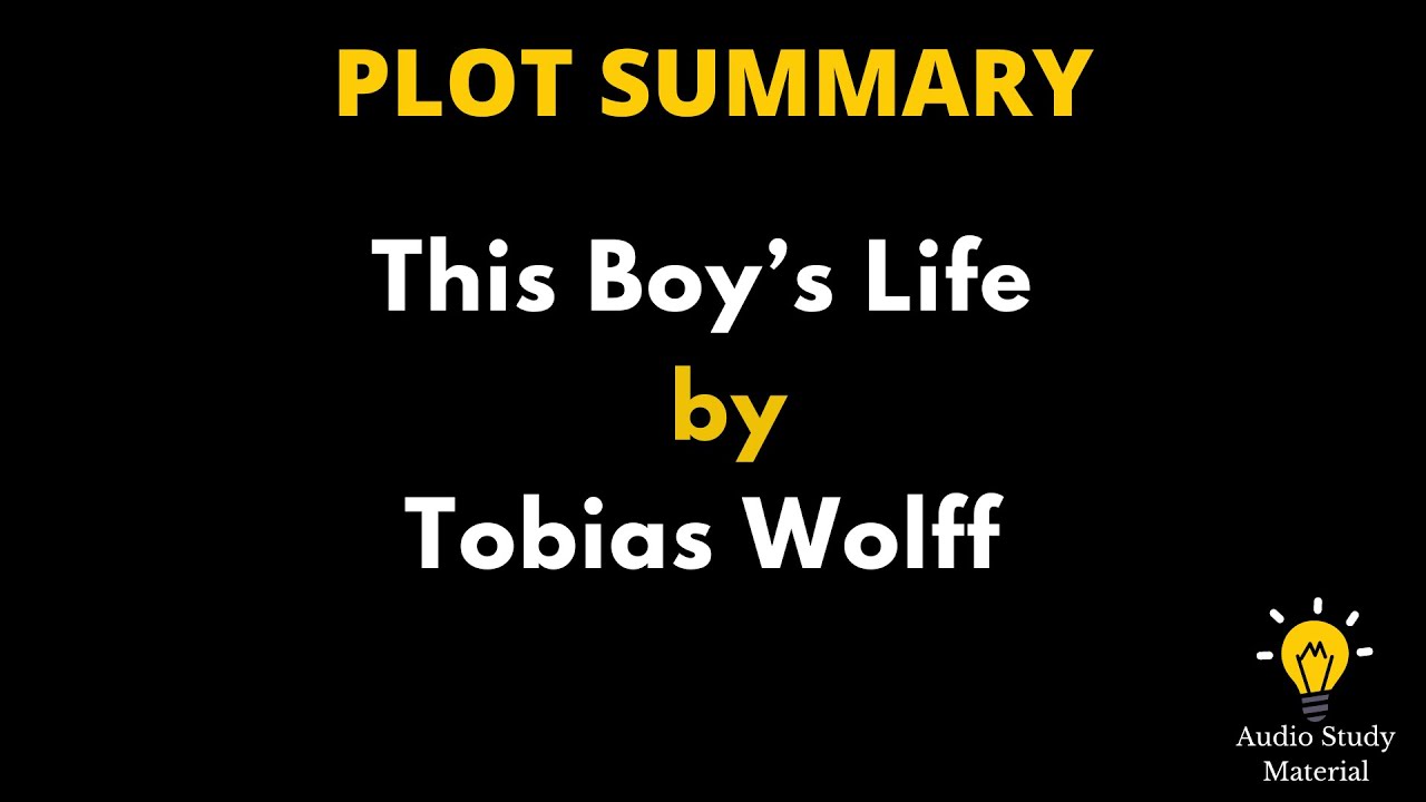 plot-summary-of-this-boy-s-life-by-tobias-wolff-this-boy-s-life-by