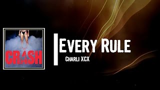 Charli XCX - Every Rule Lyrics