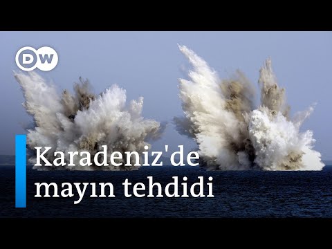 Karadeniz'deki mayınlar küresel ticareti tehdit ediyor - DW Türkçe